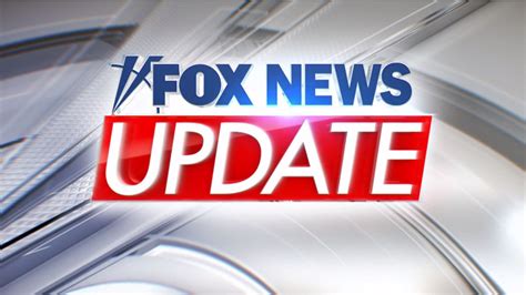 fox news channel breaking news update